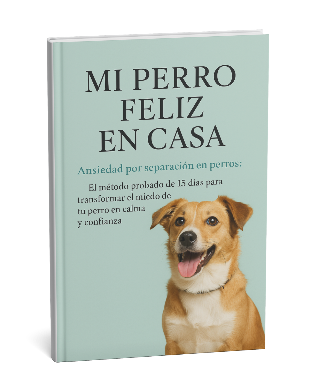 Mi Perro Feliz en Casa - Método de 15 Días (Ebook Digital)